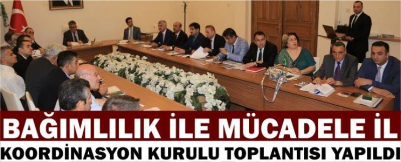 Bağımlılık İle Mücadele İl Koordinasyon Kurulu Toplantısı Yapıldı