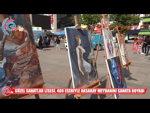 Güzel Sanatlar Lisesi, 400 Eseriyle Aksaray Meydanını Sanata Boyadı