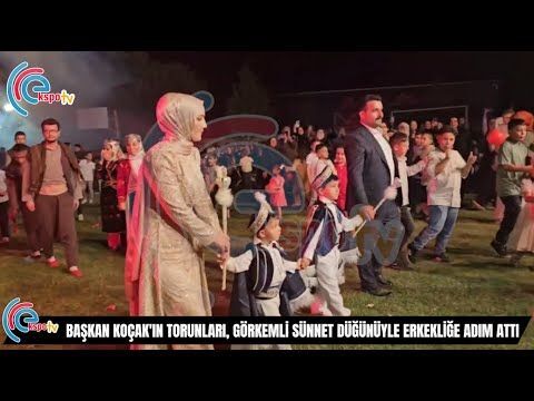 BAŞKAN KOÇAK'IN TORUNLARI, GÖRKEMLİ SÜNNET DÜĞÜNÜYLE ERKEKLİĞE ADIM ATTI