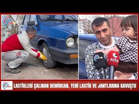 Lastikleri çalınan Demircan, yeni lastik ve jantlarına kavuştu