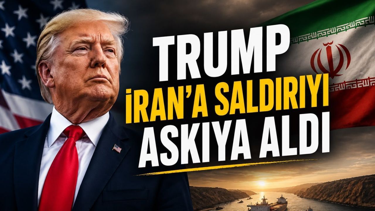 Trump İran'a Saldırıyı Askıya Aldı