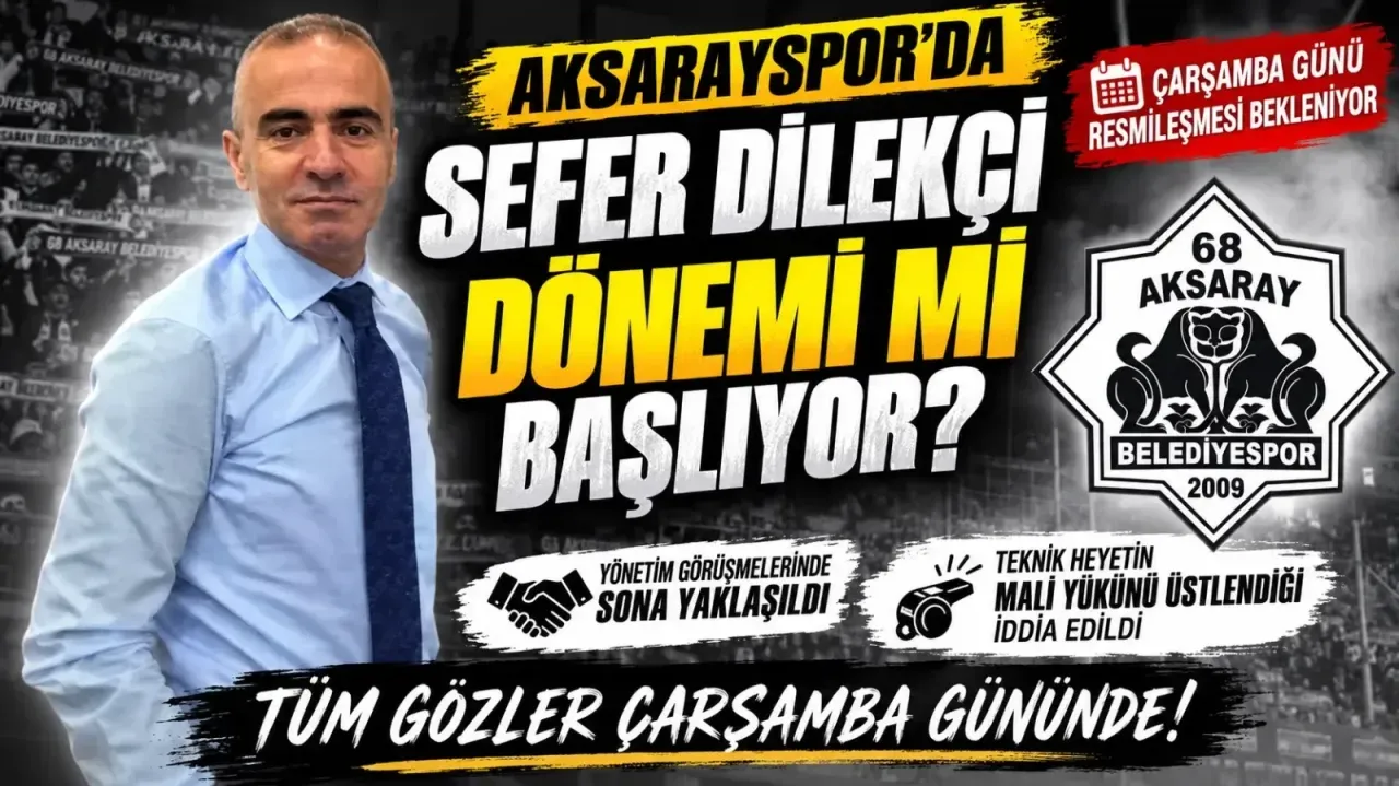 Aksarayspor'da Sefer Dilekçi dönemi mi başlıyor? 