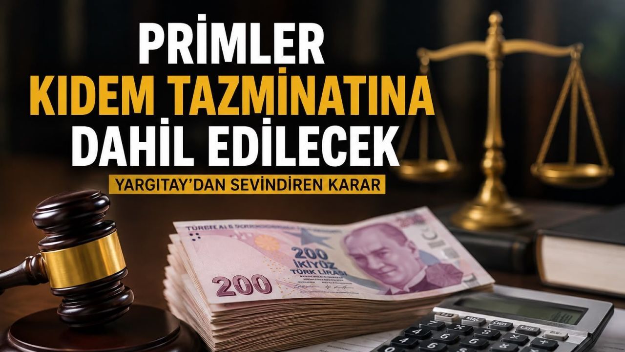 Yargıtay’dan Kıdem Tazminatı Kararı: Primler Artık Hesapta