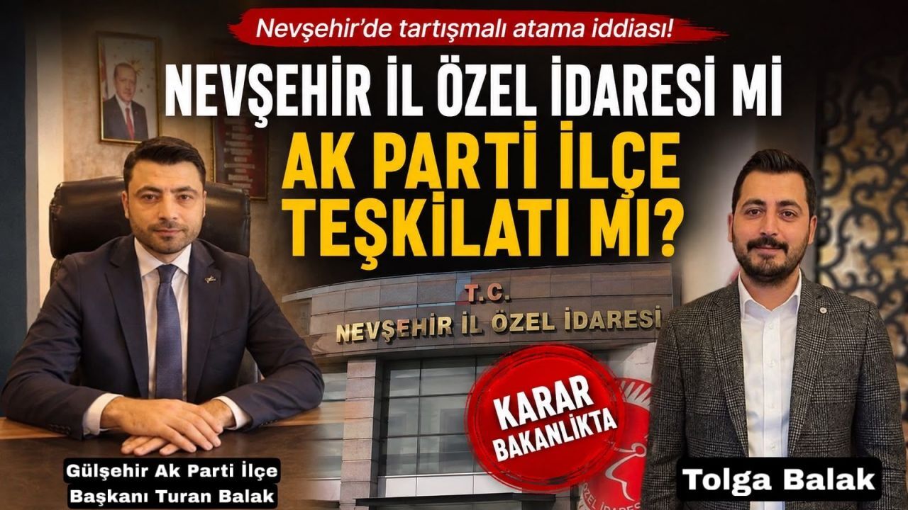Nevşehir İl Özel İdaresi mi AK Parti İlçe Teşkilatı mı?