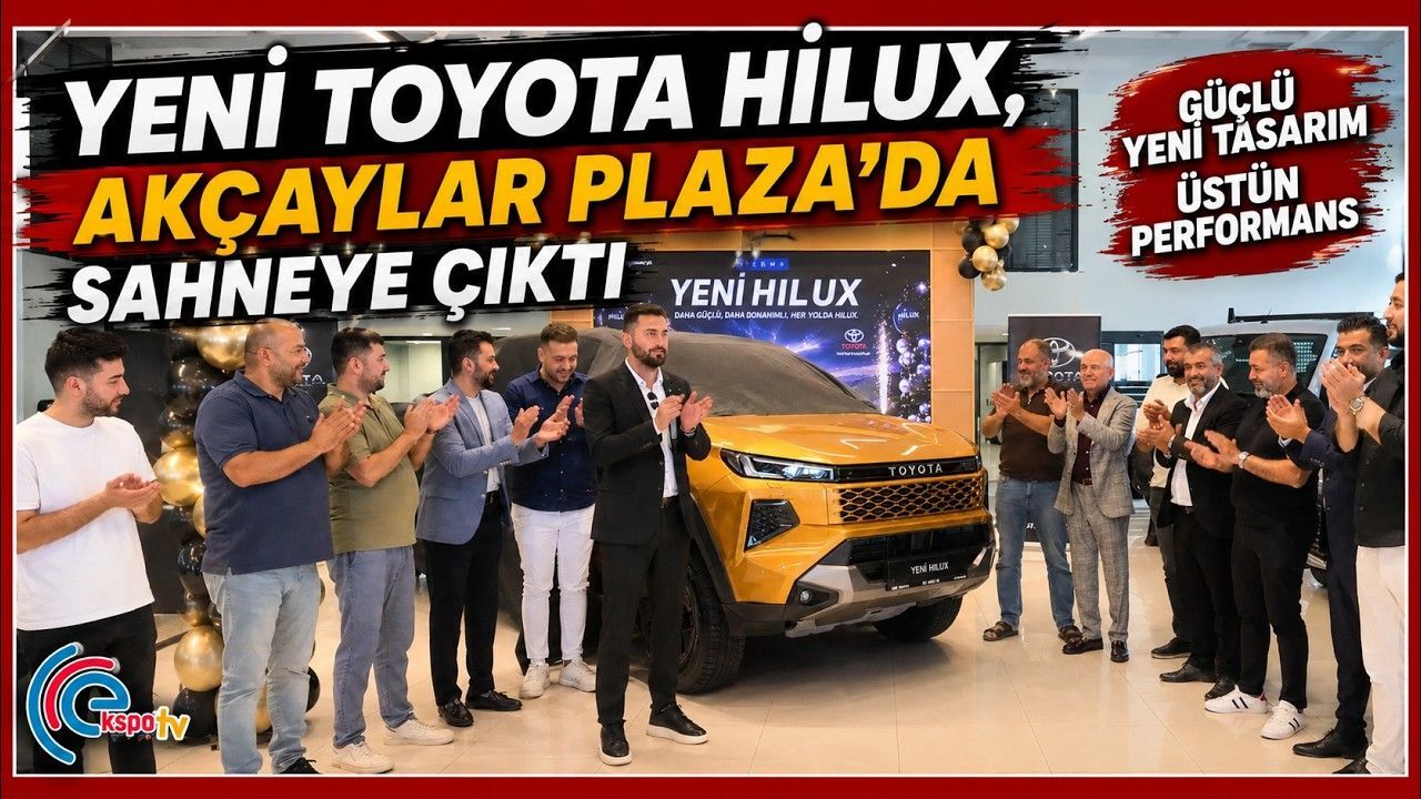 YENİ TOYOTA HİLUX, AKÇAYLAR PLAZA’DA SAHNEYE ÇIKTI