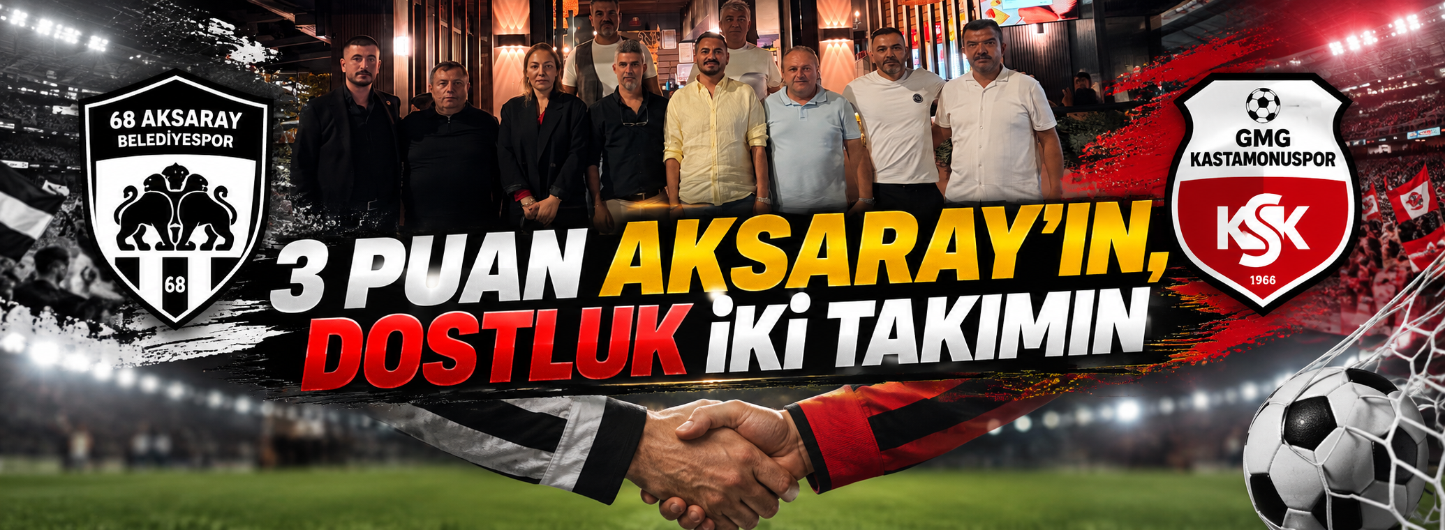 3 puan Aksaray’ın, dostluk iki takımın