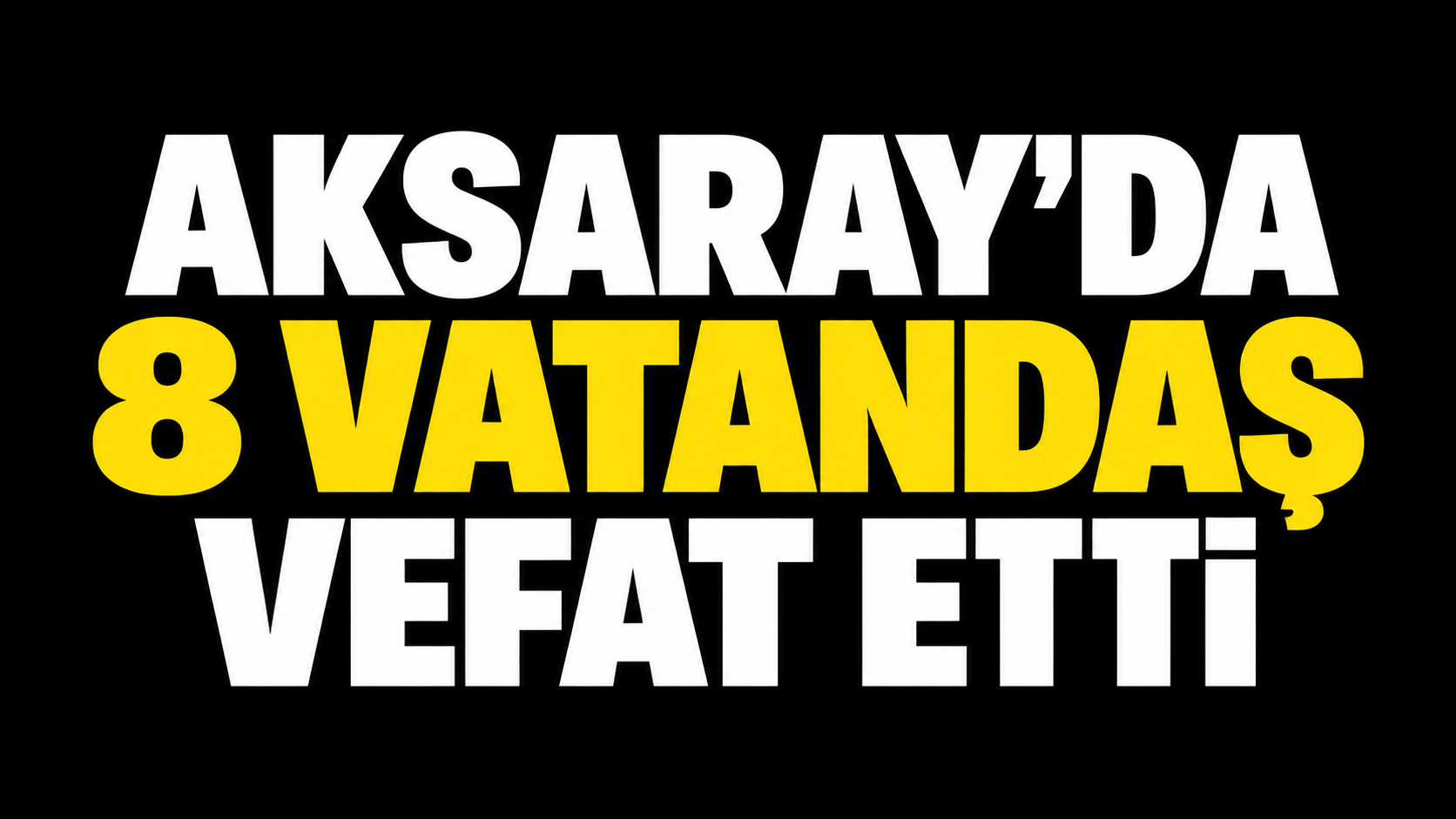 Aksaray’da vefat edenler