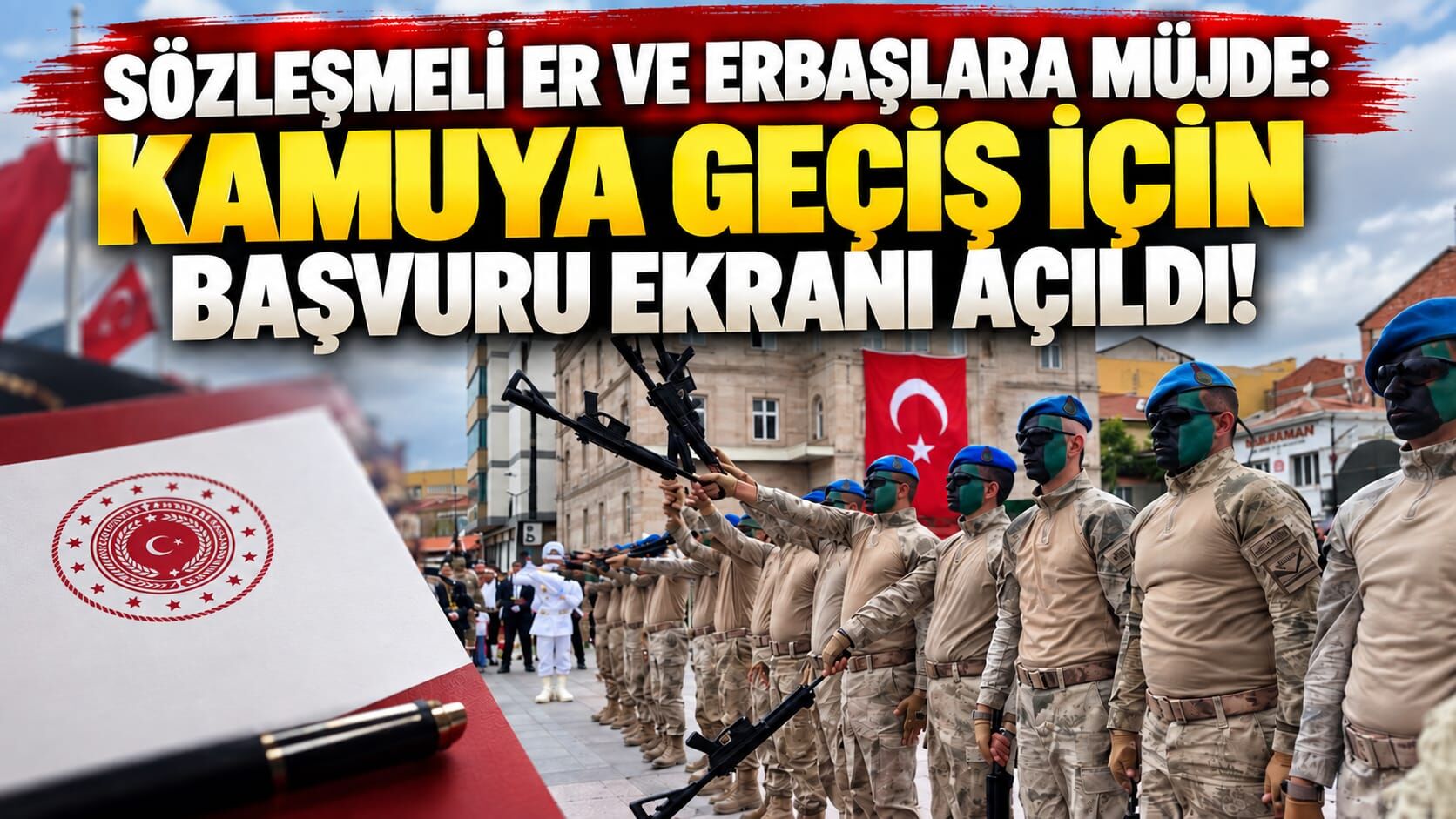 Sözleşmeli Er ve Erbaşlara müjde: Kamuya geçiş başvuruları başladı