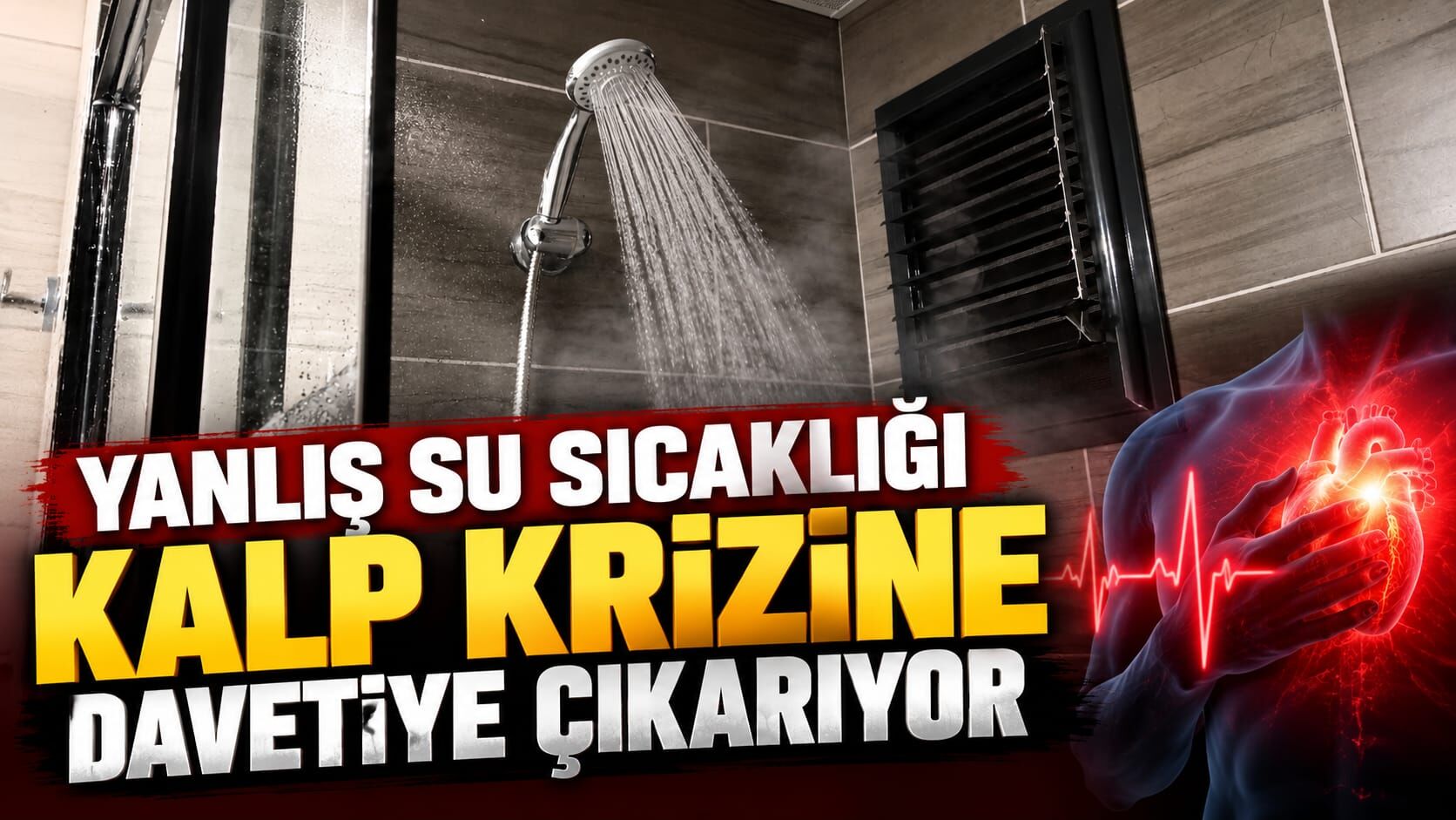 Yanlış su sıcaklığı kalp krizine davetiye çıkarıyor