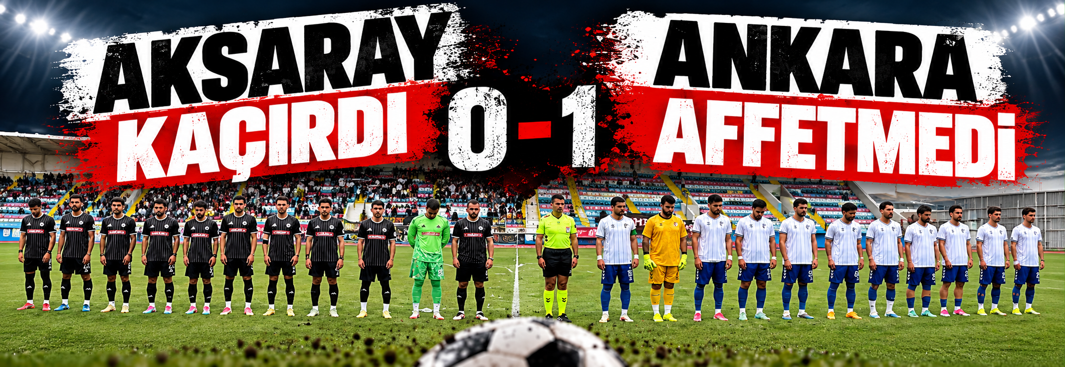 Aksaray kaçırdı Ankara affetmedi (0-1)