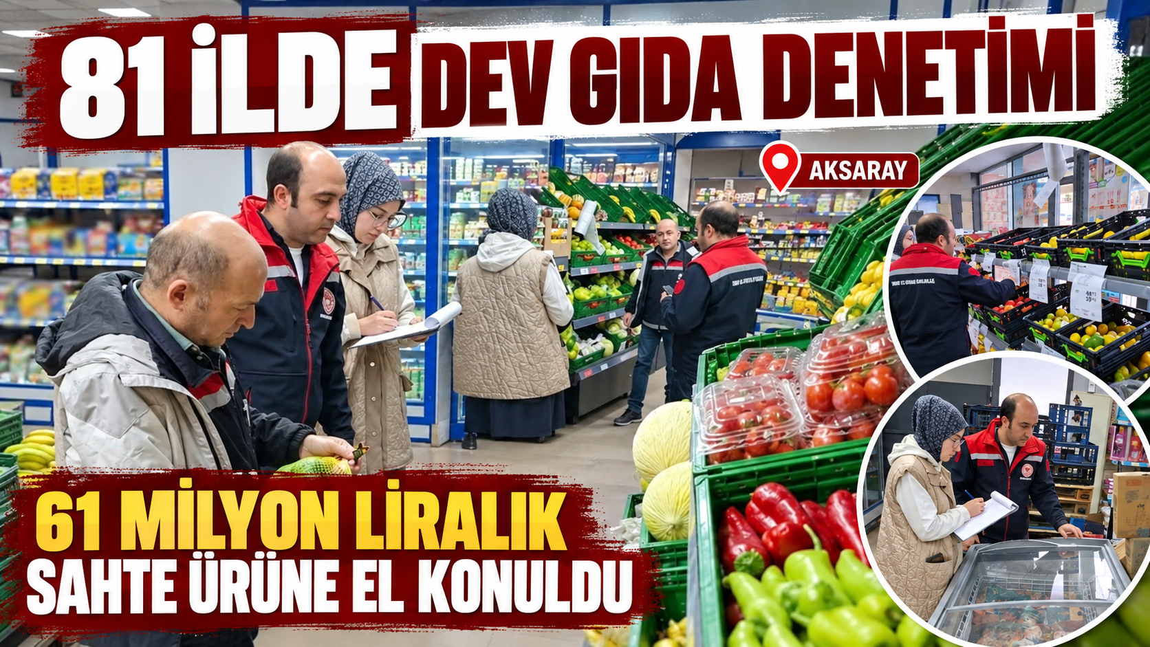 81 ilde dev gıda denetimi