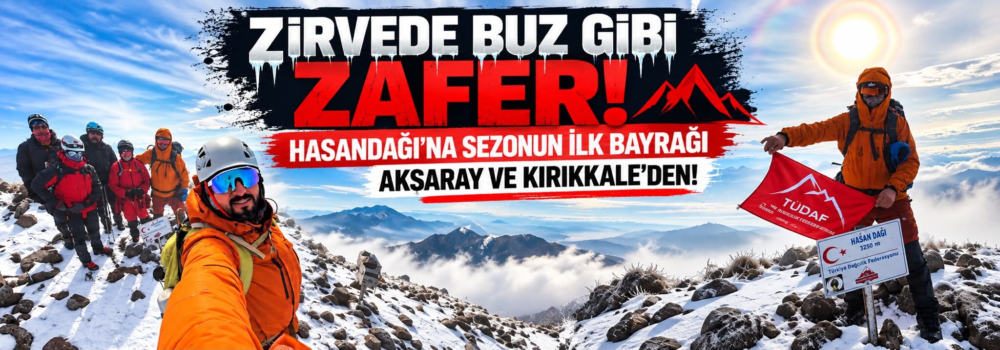 Zirvede Buz Gibi Zafer: Hasandağı'na Sezonun İlk Bayrağı Aksaray ve Kırıkkale'den!
