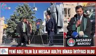 YENİ ADLİ YILIN İLK MESAJI ADLİYE BİNASI İHTİYACI OLDU 