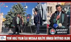 YENİ ADLİ YILIN İLK MESAJI ADLİYE BİNASI İHTİYACI OLDU 