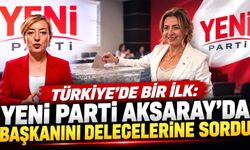 Türkiye'de Bir İlk: Yeni Parti Aksaray'da Başkanını Delegelerine Sordu