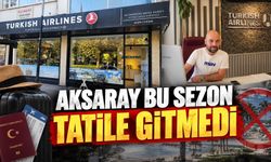 Aksaray bu sezon tatile gidemedi