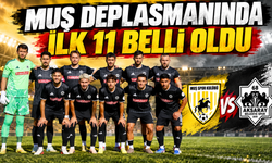 Muş deplasmanında ilk 11 belli oldu