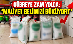Gübreye zam yolda: “Maliyet belimizi büküyor!”