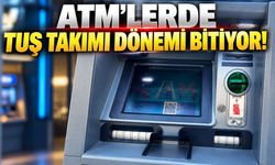 ATM’lerde tuş takımı dönemi bitiyor