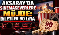 Aksaray’da sinemaseverlere müjde: Biletler 90 lira