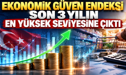 Ekonomik güven endeksi son 3 yılın en yüksek seviyesine çıktı