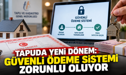 Tapuda yeni dönem: Güvenli ödeme sistemi zorunlu oluyor