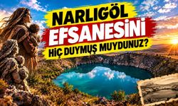 Narlıgöl efsanesini hiç duymuş muydunuz?