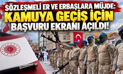 Sözleşmeli Er ve Erbaşlara müjde: Kamuya geçiş başvuruları başladı