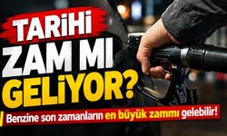 Benzine son zamanların en büyük zammı gelebilir!
