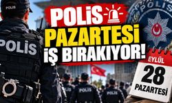 Polis pazartesi iş bırakıyor!