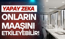 Yapay zekâ işinizi değil maaşınızı değiştirebilir