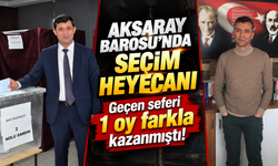 Aksaray Barosu'nda seçim heyecanı: Geçen Seferi 1 oy farkla kazanmıştı!