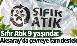 Sıfır Atık 9 yaşında: Aksaray’da çevreye tam destek