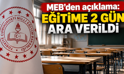 MEB’den açıklama: Eğitime 2 gün ara verildi