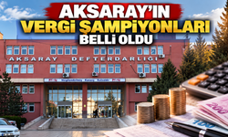 Aksaray’ın en çok vergi verenleri açıklandı
