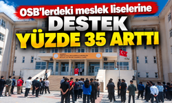 OSB’lerdeki meslek liselerine destek yüzde 35 arttı