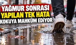 Yağmur sonrası yapılan tek hata kokuya mahkûm ediyor
