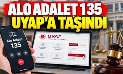Alo Adalet 135 UYAP’a taşındı