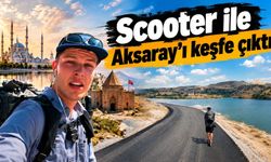 Alman gezgin Aksaray’dan scooter’la yola çıktı!