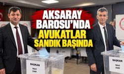 Aksaray Barosu’nda avukatlar sandık başında