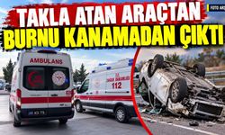 Takla atan araçtan burnu kanamadan çıktı