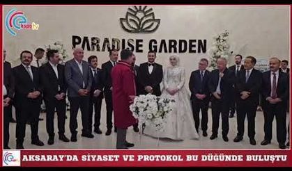 Aksaray’da siyaset ve protokol bu düğünde buluştu