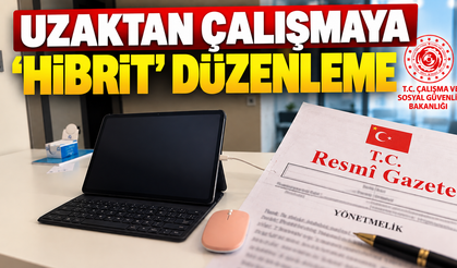 Uzaktan çalışmaya 'Hibrit' düzenleme