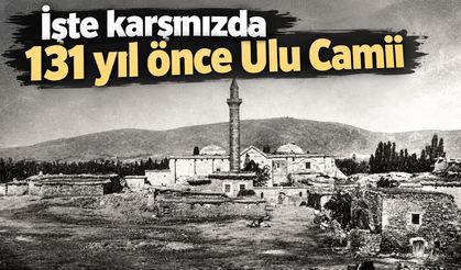 Aksaray’ın göz bebeği Ulu Camii, 131 önce bakın nasıldı!