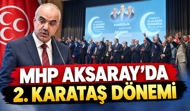 MHP Aksaray'da 2. Karataş dönemi