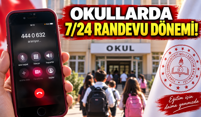 Okullarda 7/24 randevu dönemi!