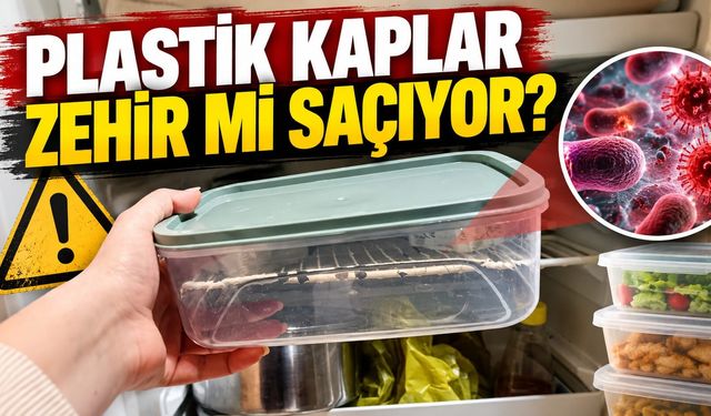 Plastik kaplar zehir mi saçıyor?
