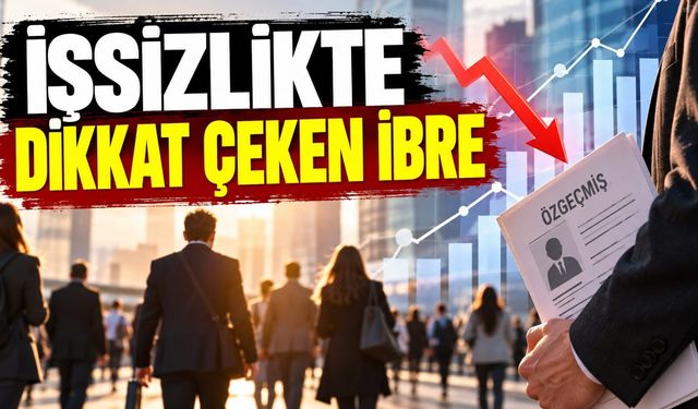 İşsizlikte dikkat çeken ibre