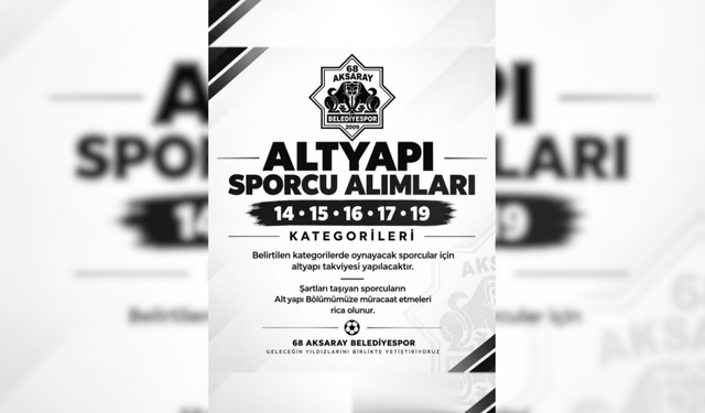 Aksarayspor geleceğin yıldızlarını arıyor