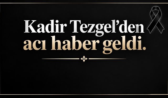 ATSO üyesi Ömer Ali Tezgel’in acı günü